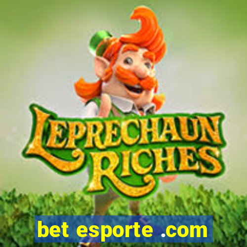 bet esporte .com